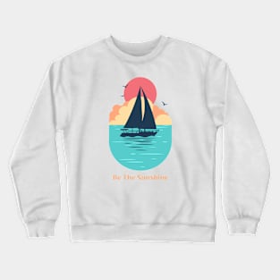 Be the Sunshine Summer Crewneck Sweatshirt